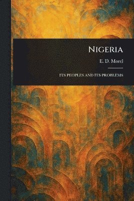 E D (Edmund Dene) Morel - Nigeria, Häftad