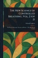 bokomslag New Science of Controlled Breathing, Vol. 2 (of 2)