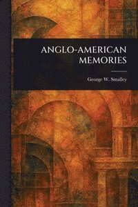 bokomslag Anglo-American Memories