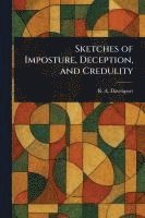 bokomslag Sketches of Imposture, Deception, and Credulity