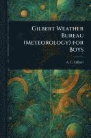 bokomslag Gilbert Weather Bureau (Meteorology) for Boys