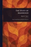 bokomslag Stuff of Manhood