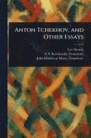 bokomslag Anton Tchekhov, and Other Essays