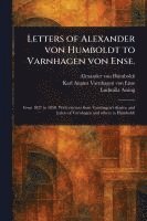 bokomslag Letters of Alexander Von Humboldt to Varnhagen Von Ense.