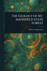 bokomslag Geology of MT. MANSFIELD STATE FOREST