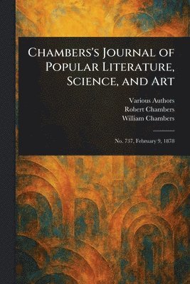 Various, Robert Chambers, William Chambers - Chambers's Journal of Popular Literature, Science, and Art, Häftad