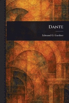 Edmund G Gardner - Dante, Häftad