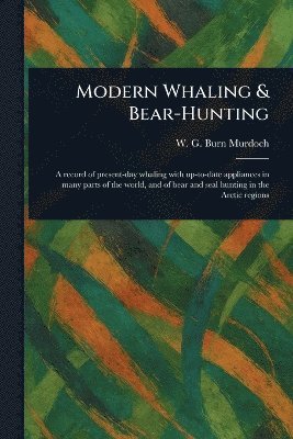 Modern Whaling & Bear-Hunting 1