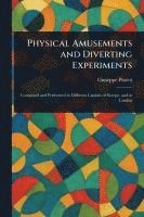 bokomslag Physical Amusements and Diverting Experiments