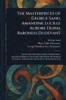 bokomslag Masterpieces of George Sand, Amandine Lucille Aurore Dupin, Baroness Dudevant