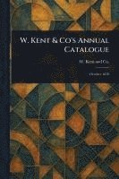bokomslag W. Kent & Co's Annual Catalogue