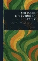 bokomslag Coloured Engravings of Heaths