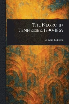 Negro in Tennessee, 1790-1865