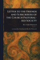 bokomslag Letter to the Friends and Subscribers of the Church Pastoral-Aid Society