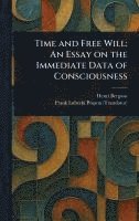 Henri Bergson, Frank Lubecki Pogson - Time and Free Will, Inbunden