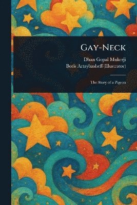 Dhan Gopal Mukerji, Boris Artzybasheff - Gay-Neck, Häftad