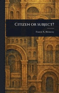 bokomslag Citizen or Subject?