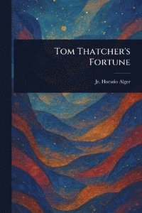 bokomslag Tom Thatcher's Fortune