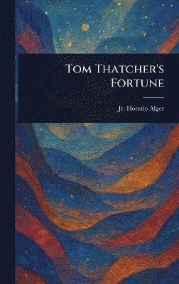 bokomslag Tom Thatcher's Fortune