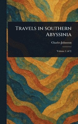 Travels in Southern Abyssinia 1