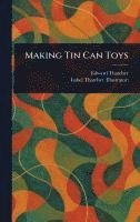 Making Tin Can Toys 1