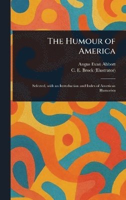 Angus Evan Abbott, C E (Charles Edmund) Brock, C. E. (Charles Edmund) Brock - Humour of America, Inbunden