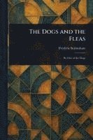 bokomslag Dogs and the Fleas