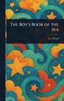 bokomslag Boy's Book of the Sea
