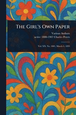 Various, Charles Active 1880-1907 Peters - Girl's Own Paper, Häftad