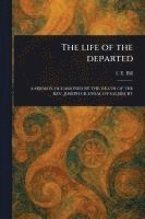 bokomslag The Life of the Departed