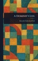 bokomslag A Dominie's Log