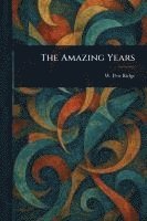 bokomslag The Amazing Years