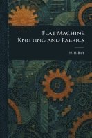 bokomslag Flat Machine Knitting and Fabrics