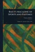 bokomslag Baily's Magazine of Sports and Pastimes