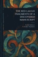 bokomslag The Red Laugh: Fragments of a Discovered Manuscript