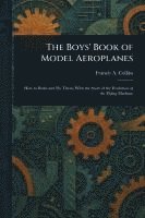 bokomslag The Boys' Book of Model Aeroplanes