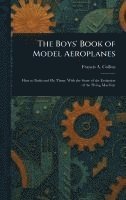 bokomslag The Boys' Book of Model Aeroplanes