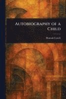 bokomslag Autobiography of a Child