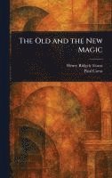 bokomslag Old and the New Magic