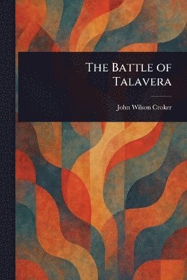 John Wilson Croker - Battle of Talavera, Häftad