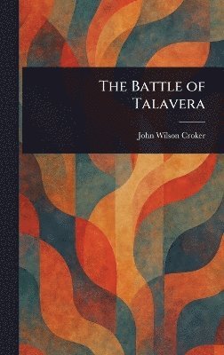 John Wilson Croker - Battle of Talavera, Inbunden