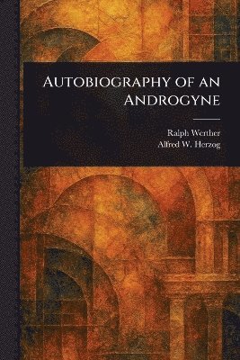 bokomslag Autobiography of an Androgyne