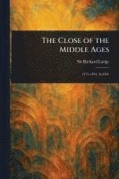 bokomslag The Close of the Middle Ages