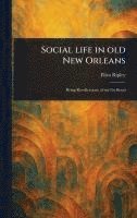 bokomslag Social Life in Old New Orleans