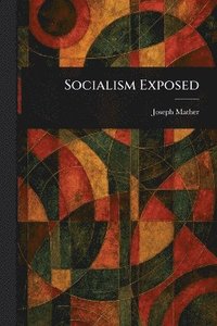bokomslag Socialism Exposed