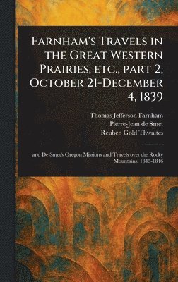 bokomslag Farnham's Travels in the Great Western Prairies, Etc., Part 2, October 21-December 4, 1839