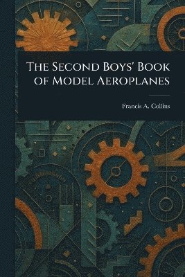 bokomslag Second Boys' Book of Model Aeroplanes