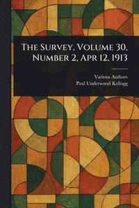 bokomslag Survey, Volume 30, Number 2, Apr 12, 1913