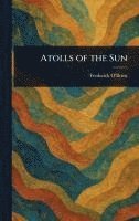 bokomslag Atolls of the Sun