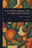 bokomslag Successful Baking for Flavor and Texture